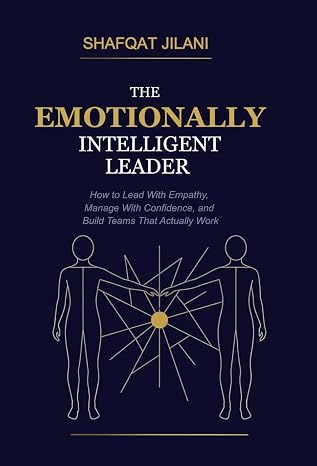 The Emotionally Intelligent Leader
